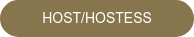HOST/HOSTESS
