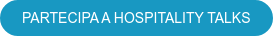 PARTECIPA A HOSPITALITY TALKS