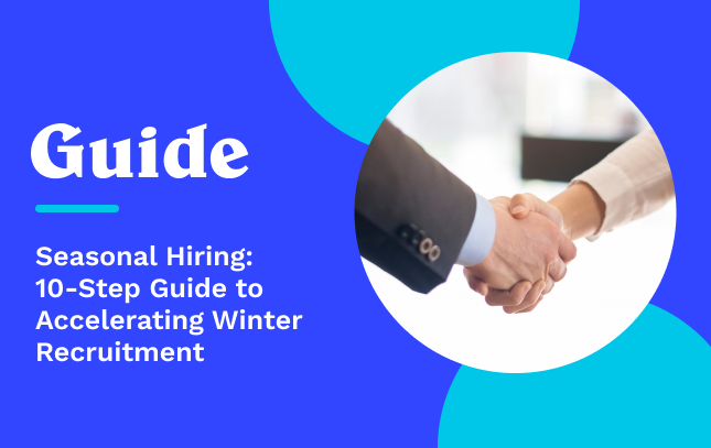 Hiring Seasonal Staff: 10-Step Guide to Winter Recruitment